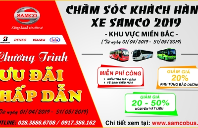 CHƯƠNG TRÌNH ƯU ĐÃI CHĂM SÓC KHÁCH HÀNG XE SAMCO – 2019 KHU VỰC MIỀN BẮC